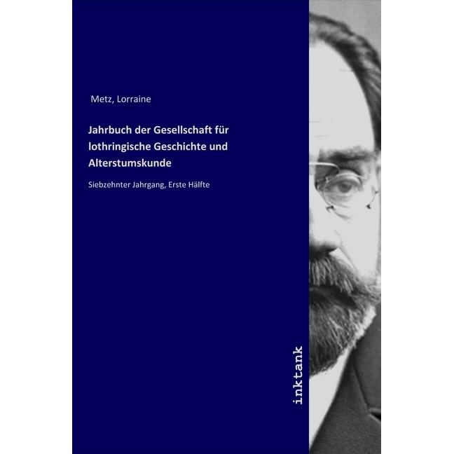 Jahrbuch der Gesellschaft für lothringische Geschichte und Alterstumskunde, Fachbücher von Lorraine Metz
