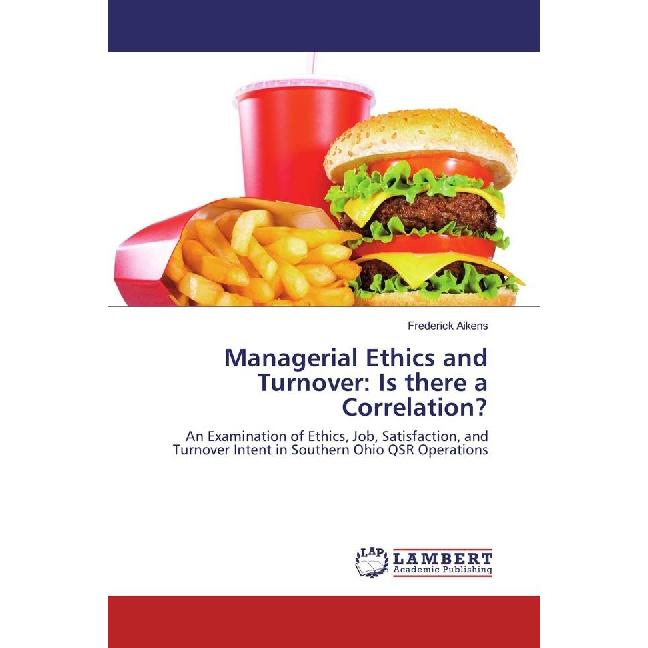 Managerial Ethics and Turnover: Is there a Correlation?, Fachbücher von Frederick Aikens
