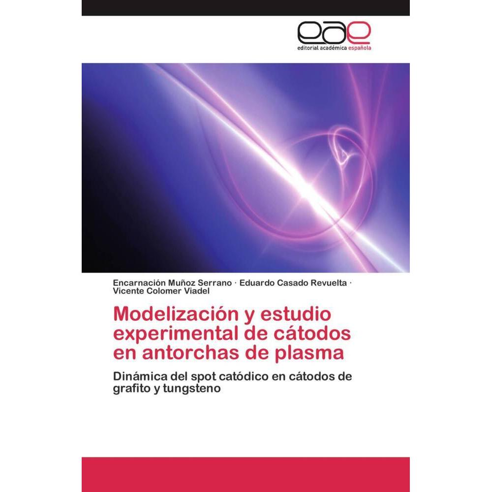 Modelización y estudio experimental de cátodos en antorchas de plasma, Fachbücher