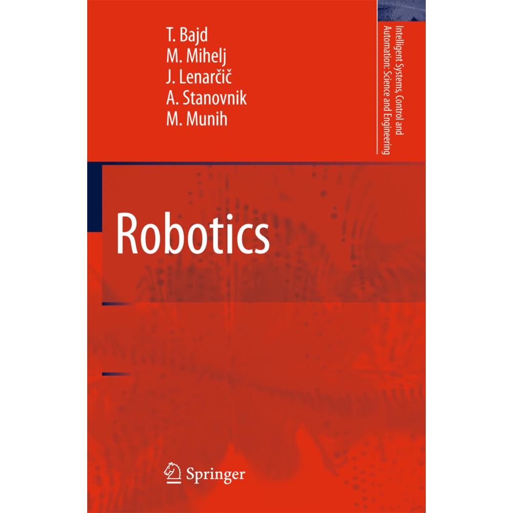 Robotics, Fachbücher von Tadej Bajd, Matjaz Mihelj, Marko Munih, Ales Stanovnik, Jadran Lenarcic