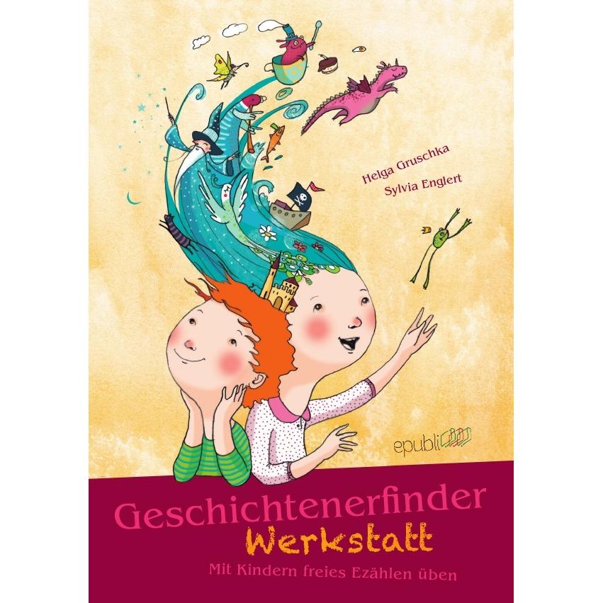 Geschichtenerfinderwerkstatt, Fachbücher von Sylvia Englert, Helga Gruschka