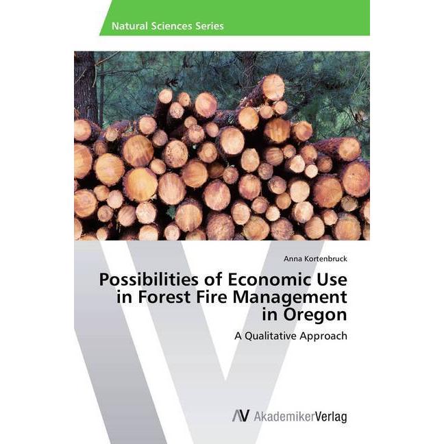 Possibilities of Economic Use in Forest Fire Management in Oregon, Fachbücher