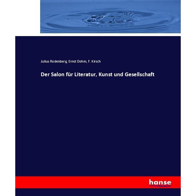 Der Salon für Literatur, Kunst und Gesellschaft, Fachbücher von Ernst Dohm, Julius Rodenberg, F. Kirsch