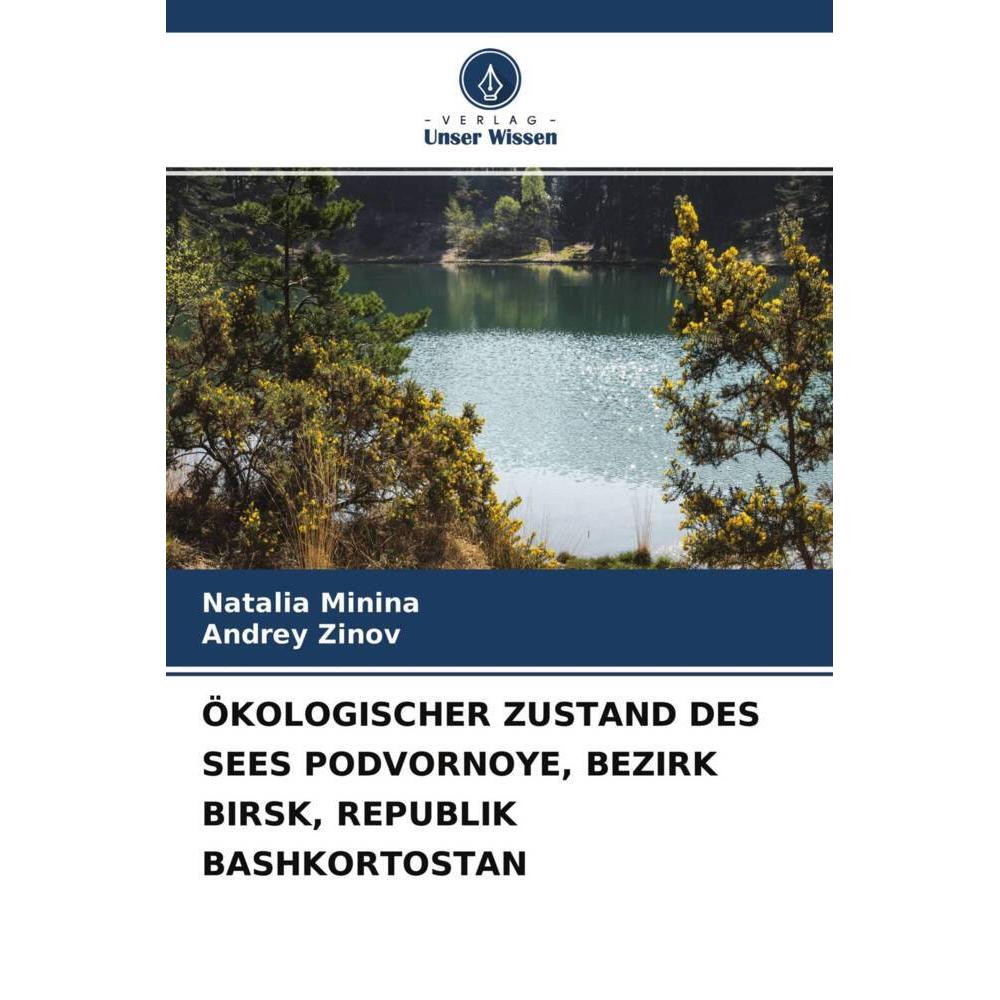 ökologischer Zustand Des Sees Podvornoye, Bezirk Birsk, Republik Bashkortostan, Fachbücher von Andrey Zinov, Natalia Min...