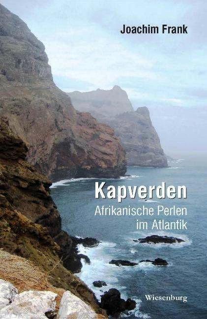 Produktbild Kapverden - Afrikanische Perlen im Atlantik (Deutsch, Joachim Frank, 2013)