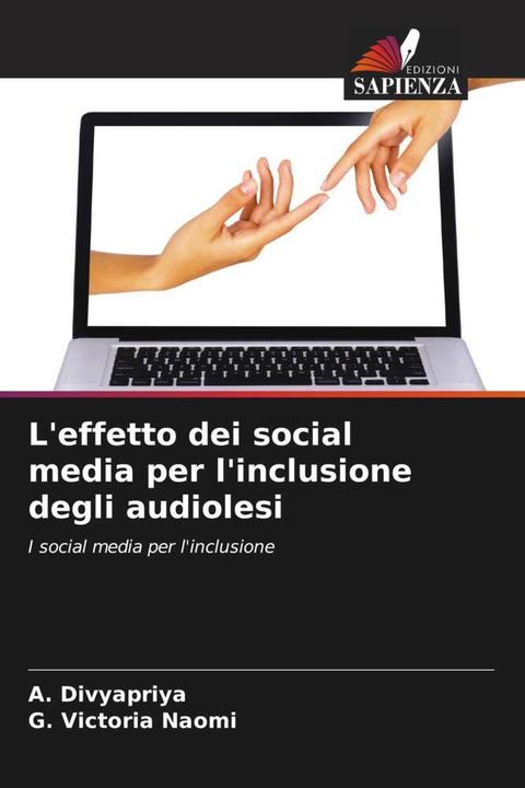 Actual product image L'effetto dei social media per l'inclusione degli audiolesi (G. Victoria Naomi, A. Divyapriya, 2023)