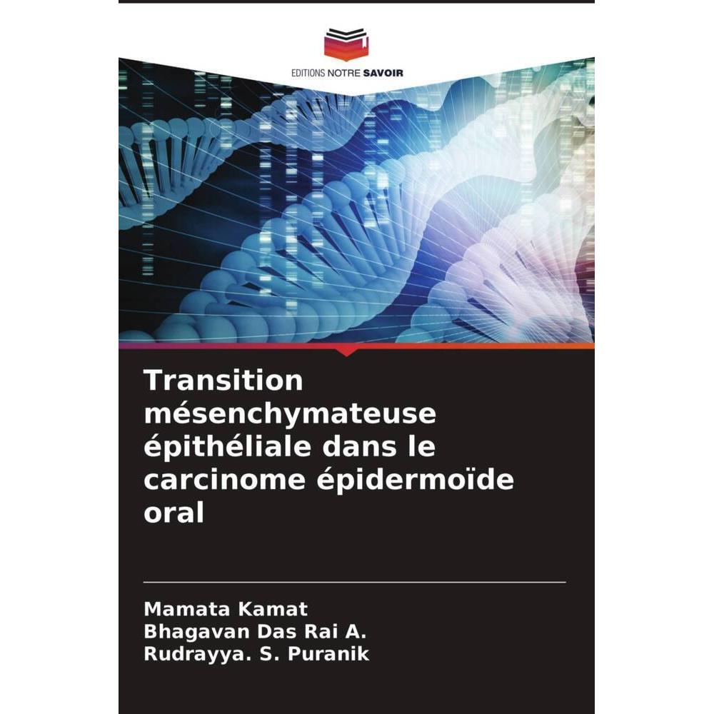 Transition mésenchymateuse épithéliale dans le carcinome épidermoïde oral, Fachbücher von Mamata Kamat, Bhagavan Das Rai...