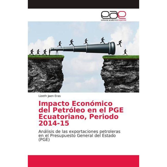 Impacto Económico del Petróleo en el PGE Ecuatoriano, Periodo 2014-15, Fachbücher von Lizeth Jaen Eras