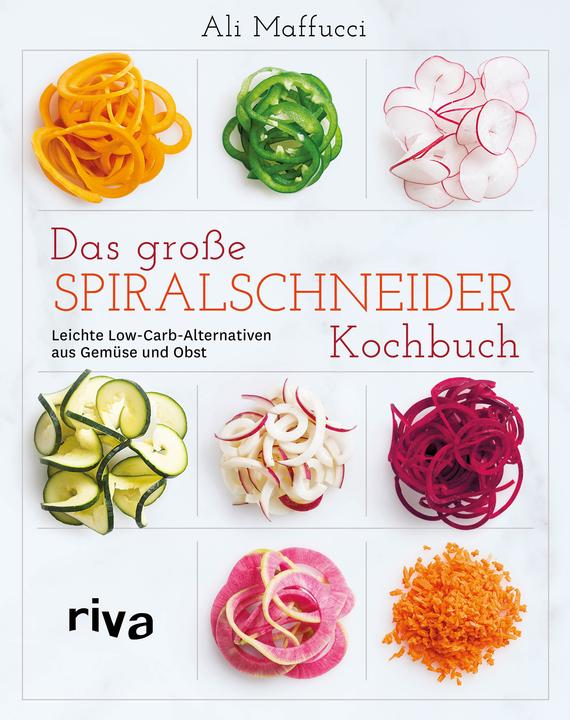 Das grosse Spiralschneider-Kochbuch (German, Ali Maffucci, 2017)