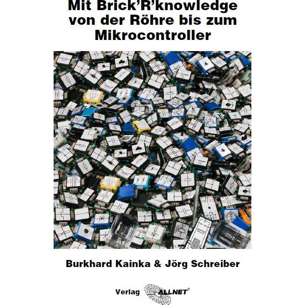 Brick`r Brick'r Buch: Von der Röhre bis zum, Elektronikmodul