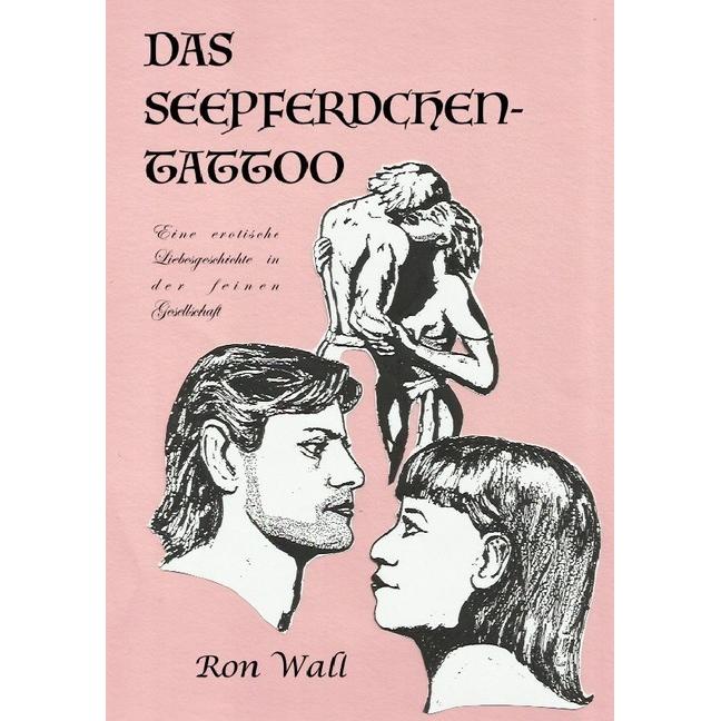 Das Seepferdchen-Tattoo, Belletristik von Ron Wall