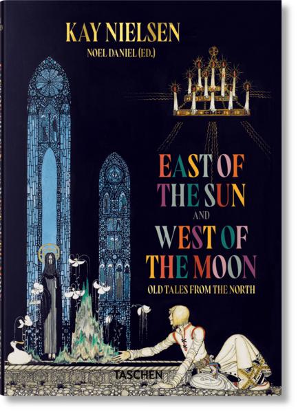 Produktbild Kay Nielsen. Östlich der Sonne und westlich des Mondes (Deutsch, Noel Daniel, 2018)