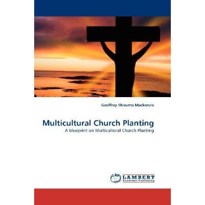 Multicultural Church Planting, Sachbücher von Geoffrey Shisumu Mackenzie