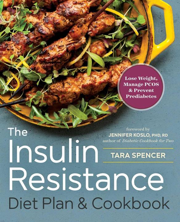 Produktbild The Insulin Resistance Diet Plan & Cookbook: Lose Weight, Manage Pcos, and Prevent Prediabetes (Englisch, Tara Spencer, 2016)