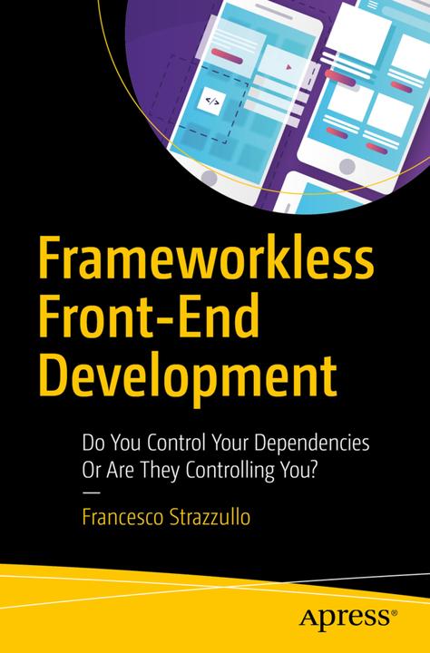 Actual product image Frameworkless Front-End Development (Francesco Strazzullo, 2019)