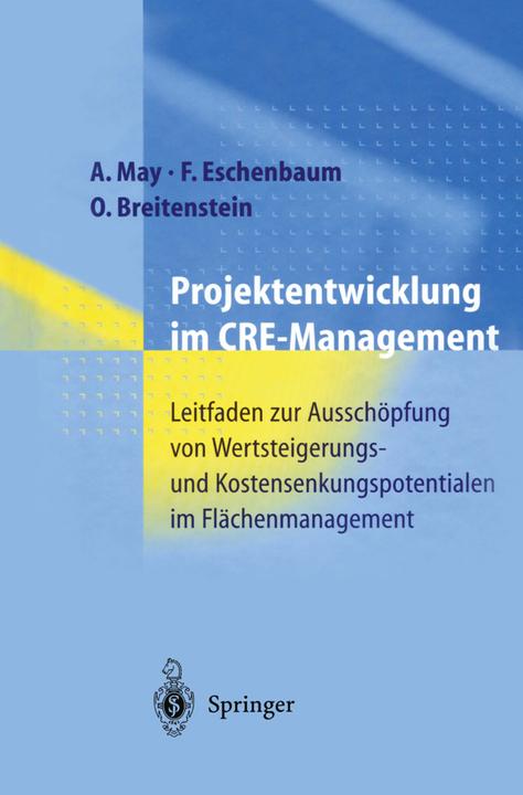 Produktbild Projektentwicklung im CRE-Management (Deutsch, Alexander May, Friedrich Eschenbaum, Oliver Breitenstein, 2012)