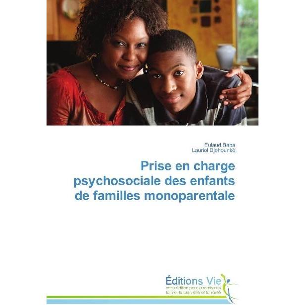 Prise en charge psychosociale des enfants de famille monoparentale, Fachbücher von Lauriol Djèhounkè, Eulaud Baba