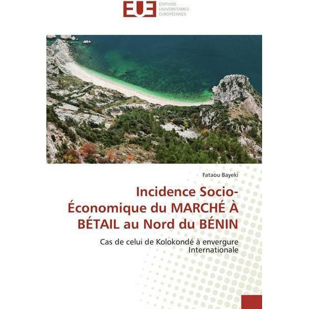Incidence Socio-Économique du MARCHÉ À BÉTAIL au Nord du BÉNIN, Fachbücher von Fataou Bayeki