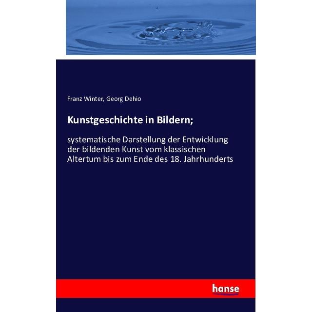 Kunstgeschichte in Bildern, Sachbücher von Franz Winter, Georg Dehio