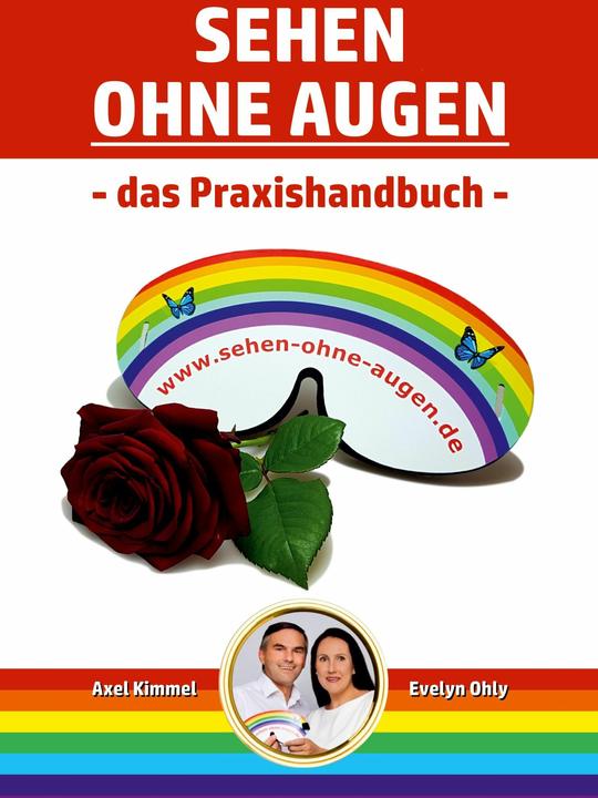 Produktbild Sehen ohne Augen - das Praxishandbuch (Deutsch, Axel, Ohly, Evelyn/Kimmel, 2021)
