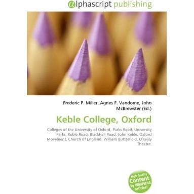 Keble College, Oxford, Schulbücher von Agnes F. Vandome, Frederic P. Miller, John McBrewster