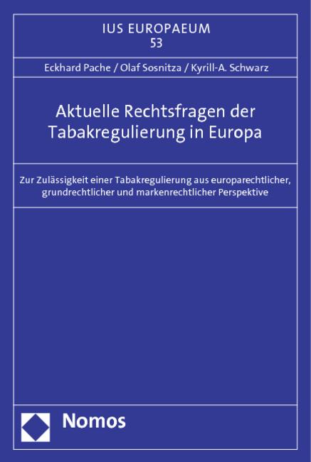 Produktbild Aktuelle Rechtsfragen der Tabakregulierung in Europa (Deutsch, Eckhard Pache, Kyrill-A. Schwarz, Olaf Sosnitza, 2012)