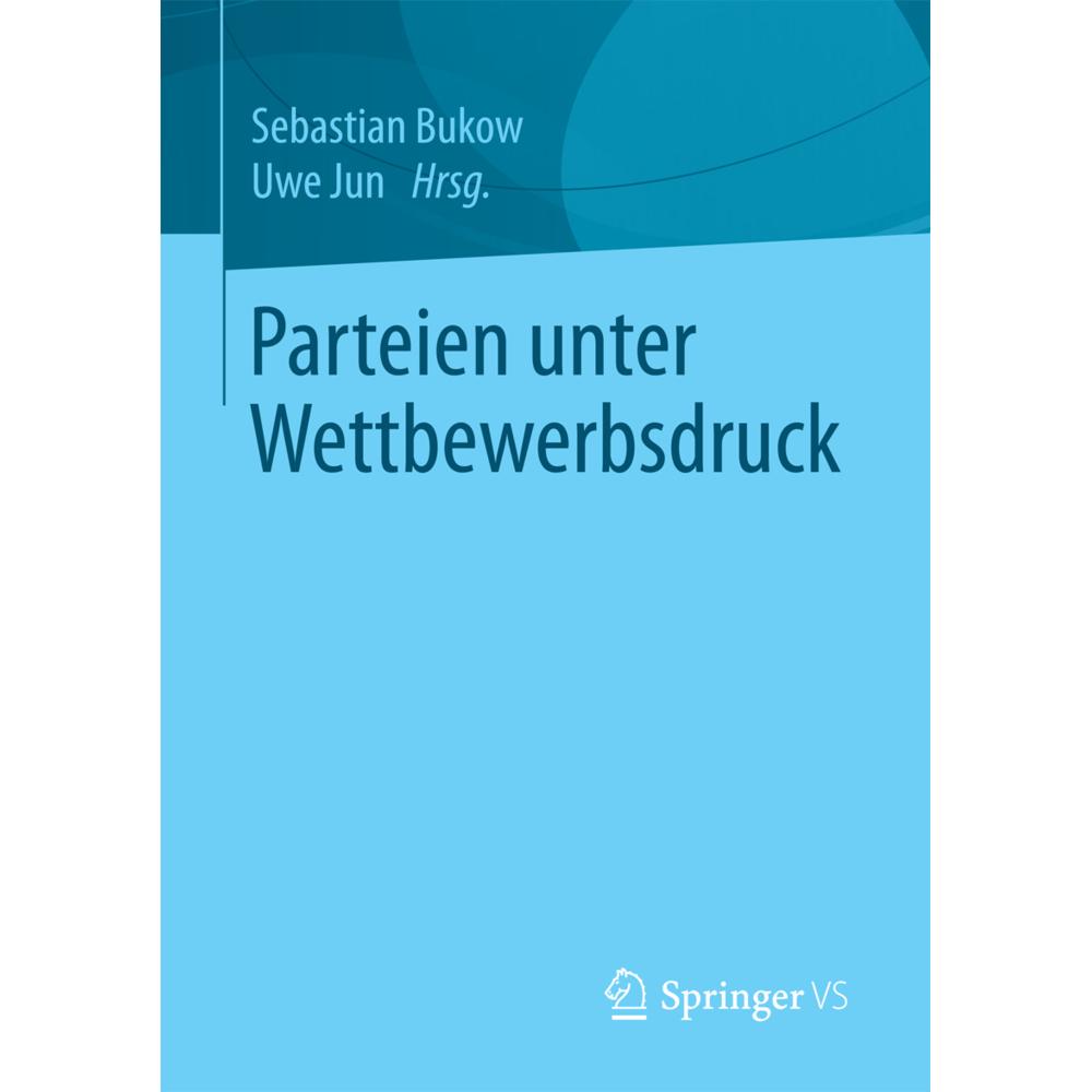 Thumbnail - Parteien unter Wettbewerbsdruck, Fachbücher von Uwe Jun, Sebastian Bukow