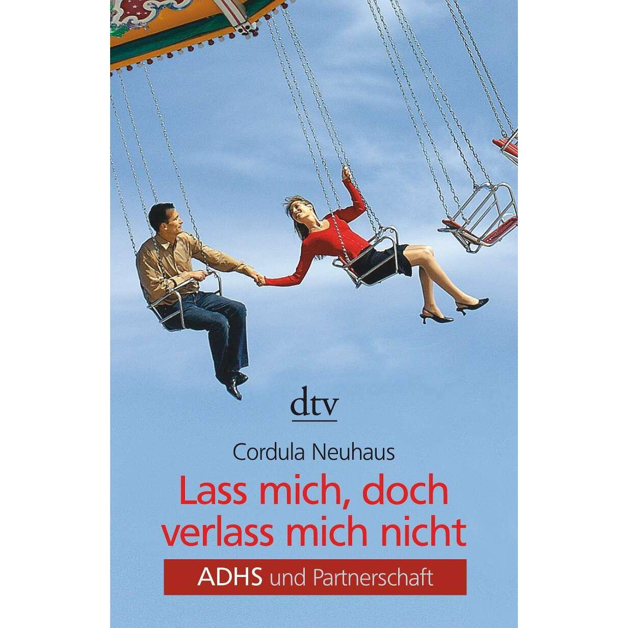 Lass mich, doch verlass mich nicht, Ratgeber von Cordula Neuhaus