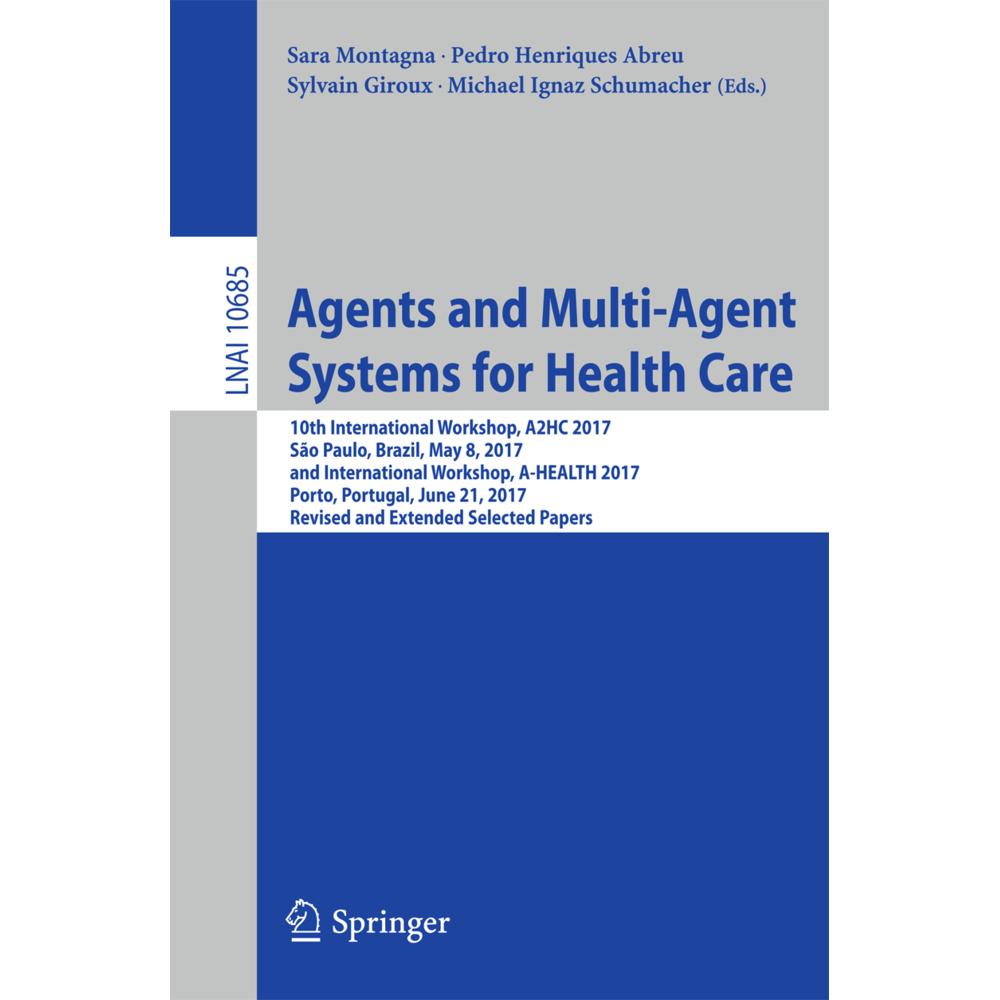Agents and Multi-Agent Systems for Health Care, Fachbücher von Sylvain Giroux, Pedro Henriques Abreu, Sara Montagna, Mic...