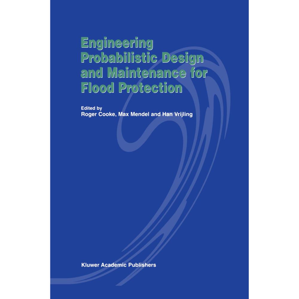Engineering Probabilistic Design and Maintenance for Flood Protection, Fachbücher