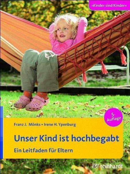 Produktbild Unser Kind ist hochbegabt (Deutsch, Franz J. Mönks, Irene H. Ypenburg, 2012)