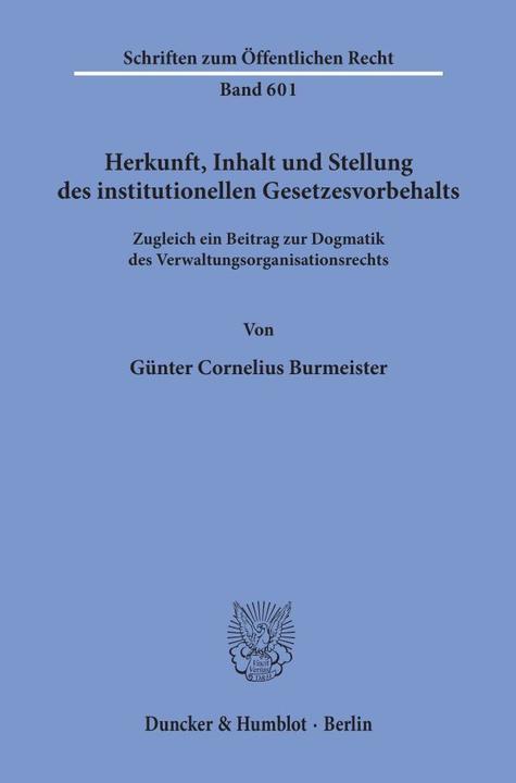 Produktbild Herkunft, Inhalt und Stellung des institutionellen Gesetzesvorbehalts. (Deutsch, Günter Cornelius Burmeister, 1991)