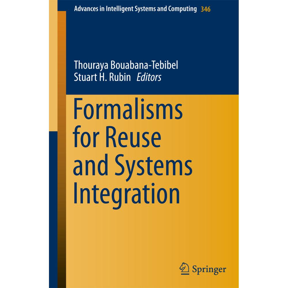 Formalisms for Reuse and Systems Integration, Fachbücher von Stuart H. Rubin, Thouraya Bouabana-Tebibel