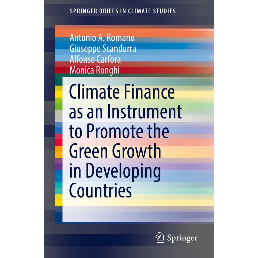 Climate Finance as an Instrument to Promote the Green Growth in Developing Countries, Fachbücher von Antonio Romano, Mon...