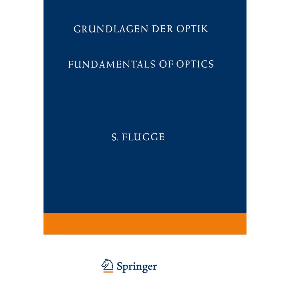 Grundlagen der Optik / Fundamentals of Optics, Fachbücher von S. Flügge