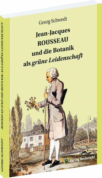 Produktbild Jean-Jacques ROUSSEAU und die Botanik als grne Leidenschaft (Deutsch, Georg Schwedt, 2025)