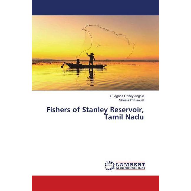 Fishers of Stanley Reservoir, Tamil Nadu, Fachbücher von S. Agnes Daney Angela, Sheela Immanuel