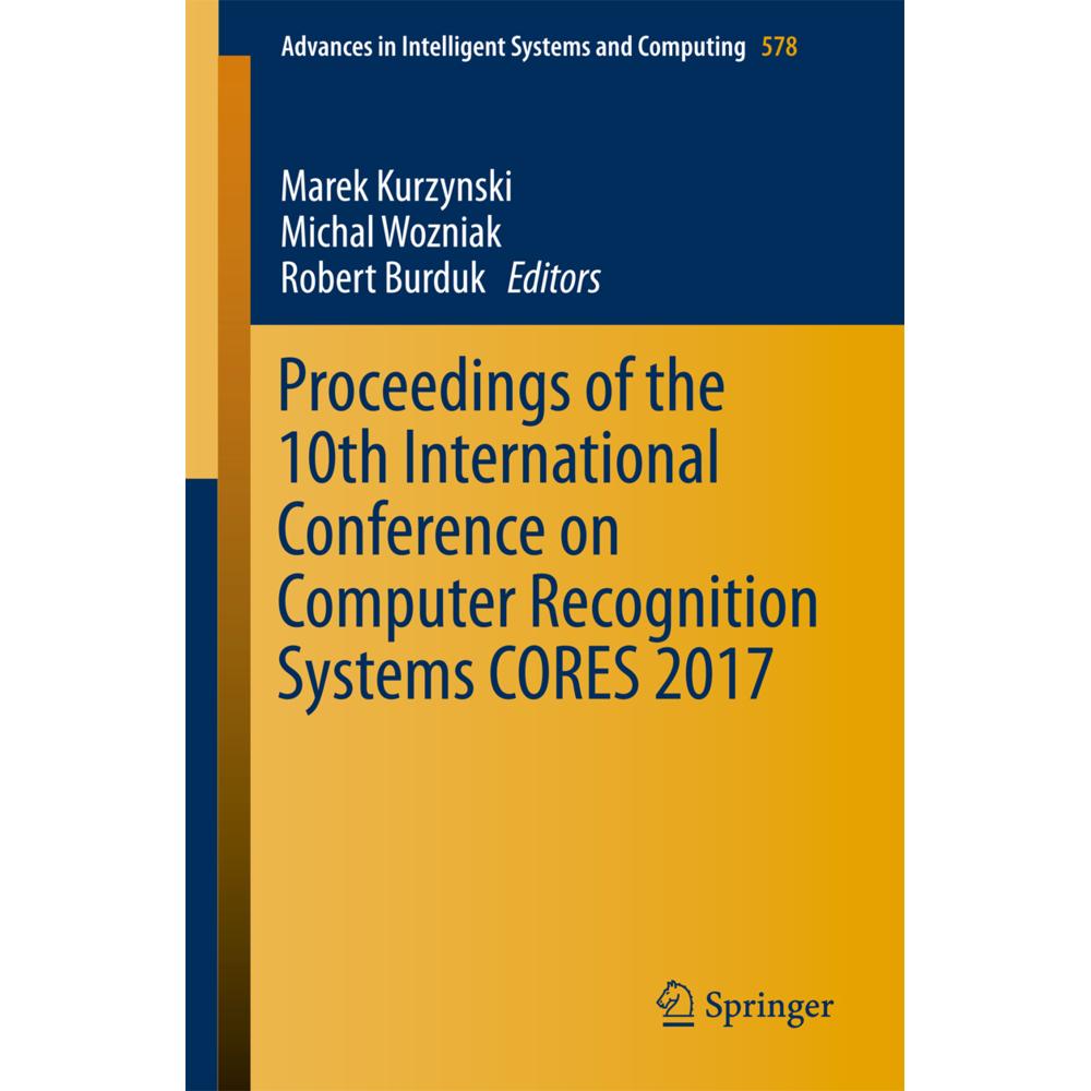 Proceedings of the 10th International Conference on Computer Recognition Systems CORES 2017, Fachbücher von Michal Wozni...