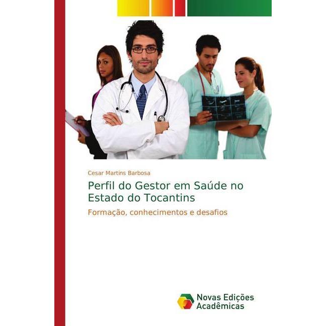 Perfil do Gestor em Saúde no Estado do Tocantins, Fachbücher von Cesar Martins Barbosa