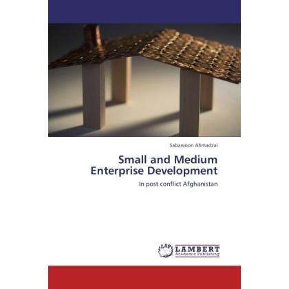 Small and Medium Enterprise Development, Fachbücher von Sabawoon Ahmadzai