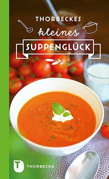 Produktbild Thorbeckes kleines Suppenglück (Deutsch, Jan Thorbecke Verlag, 2016)