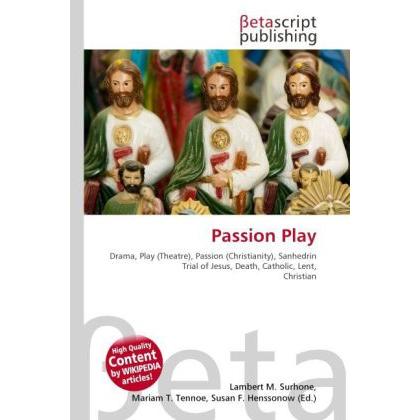 Passion Play, Fachbücher von Lambert M. Surhone, Miriam T. Timpledon, Susan F. Marseken