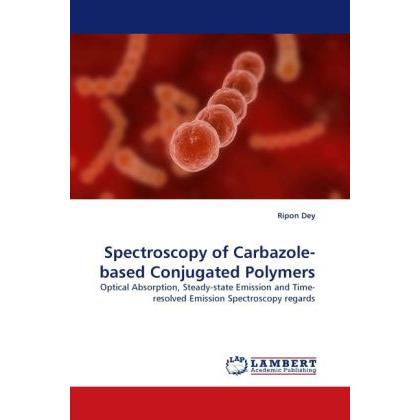 Spectroscopy of Carbazole-based Conjugated Polymers, Fachbücher von Ripon Dey