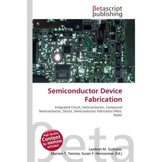 Semiconductor Device Fabrication, Fachbücher von Lambert M. Surhone, Miriam T. Timpledon, Susan F. Marseken