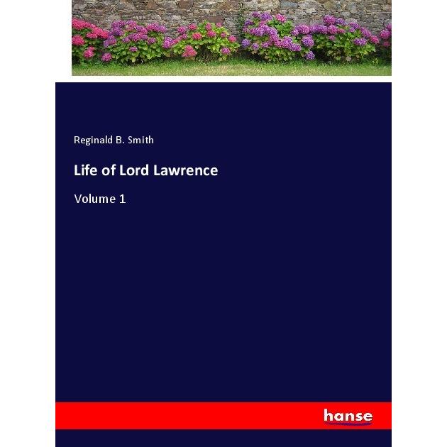 Life of Lord Lawrence, Belletristik von Reginald B. Smith