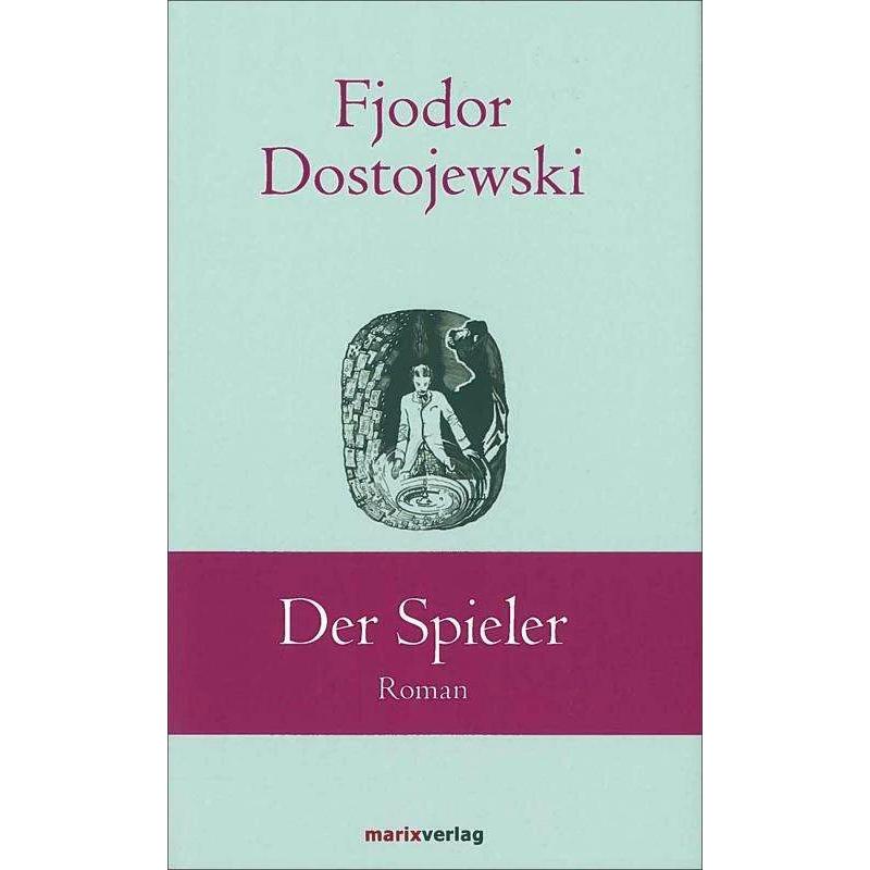 Der Spieler, Belletristik von Fjodor Dostojewski