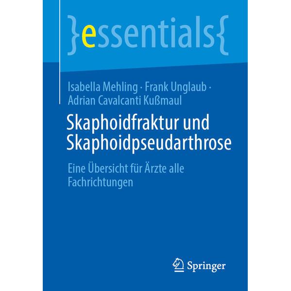 Thumbnail - Skaphoidfraktur und Skaphoidpseudarthrose, Fachbücher von Frank Unglaub, Adrian Cavalcanti Kussmaul, Isabella Mehling