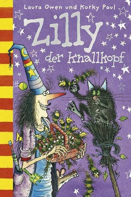 Zilly, der Knallkopf (Deutsch, Laura Owen, Korky Paul, 2012)