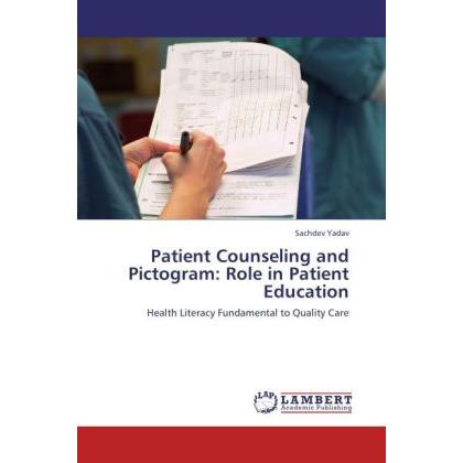 Patient Counseling and Pictogram: Role in Patient Education, Fachbücher von Sachdev Yadav