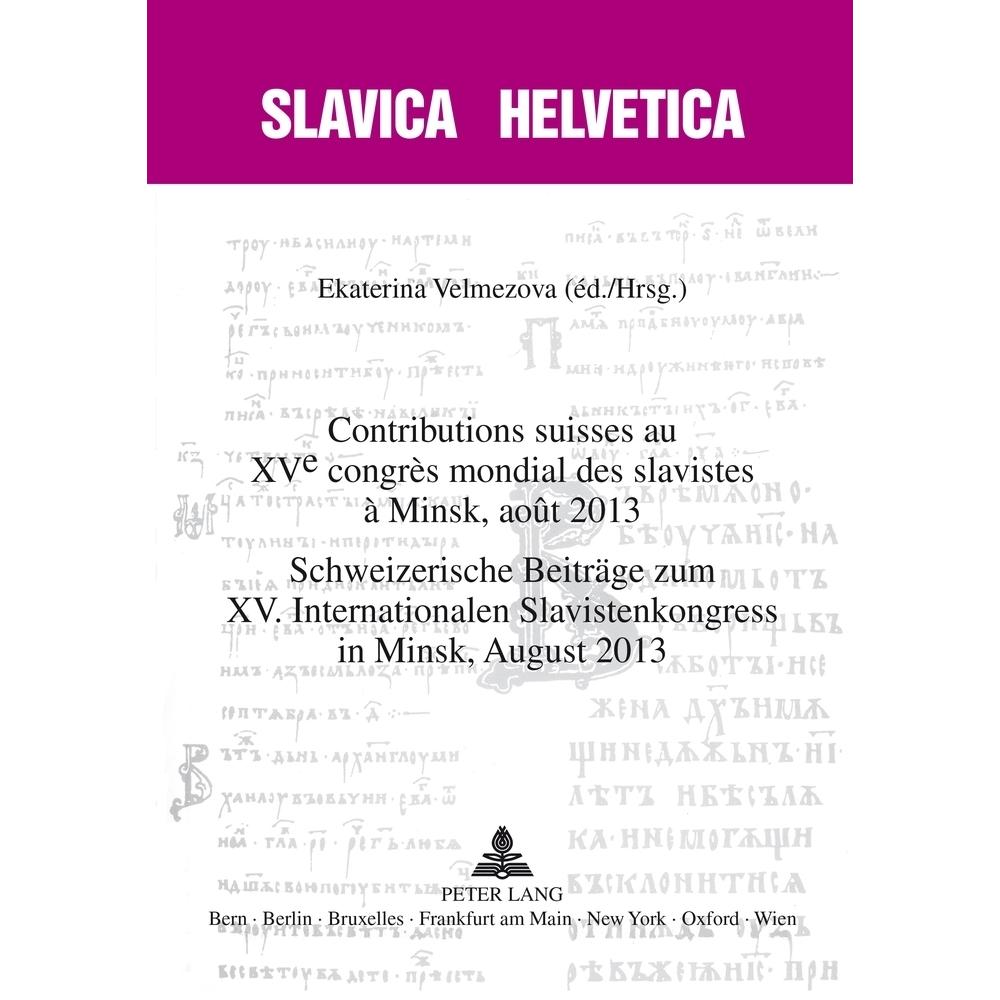 Contributions suisses au XV e congrès mondial des slavistes à Minsk, août 2013- Schweizerische Beitr, Fachbücher von Eka...
